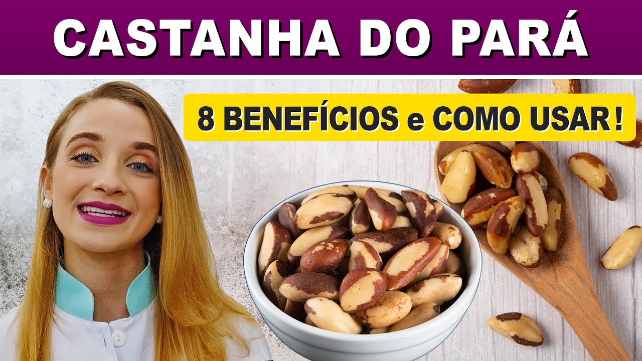 8 Benefícios da CASTANHA DO PARÁ para Saúde e Boa Forma - Como Usar e Dicas!