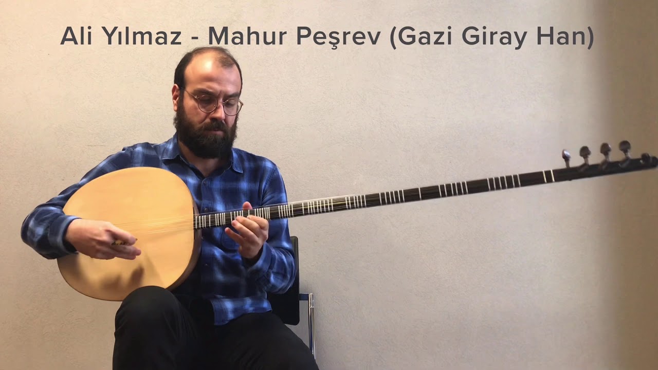 Mahur Peşrev (Gazi Giray Han) - Ali Yılmaz