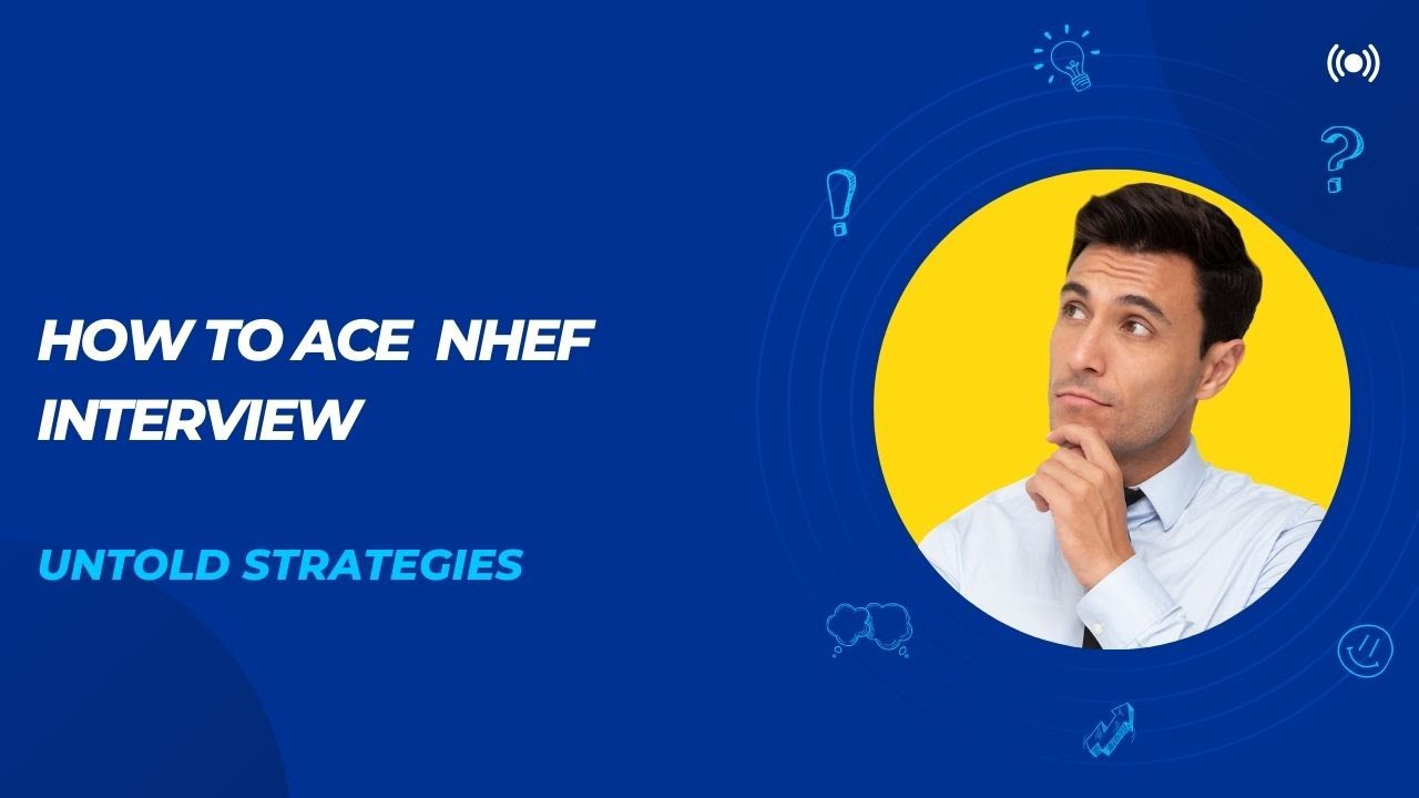 HOW TO ACE NHEF SCHOLARSHIP INTERVIEW - Part 1