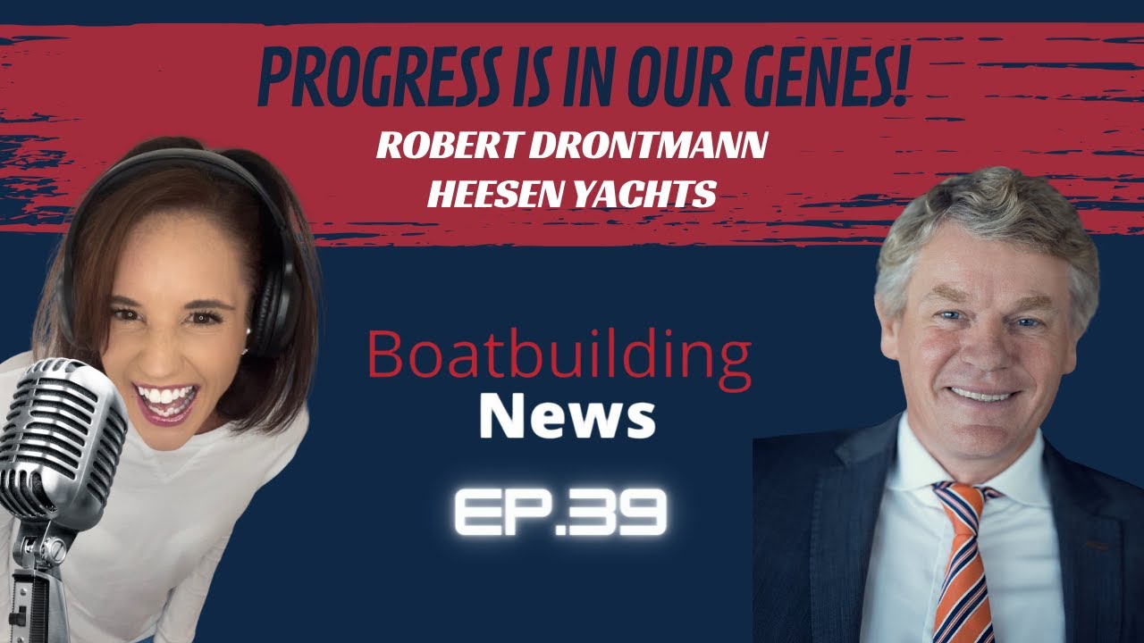 🎙️Robert Drontmann.  Boatbuilding News  : The Podcast.  Heesen Yachts 🎙️
