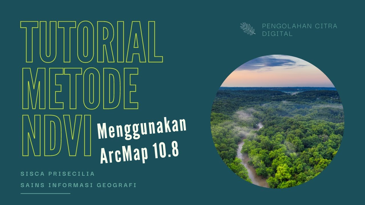 Tutorial Membuat Peta Kerapatan Vegetasi dengan Metode NDVI menggunakan ArcMap 10.8