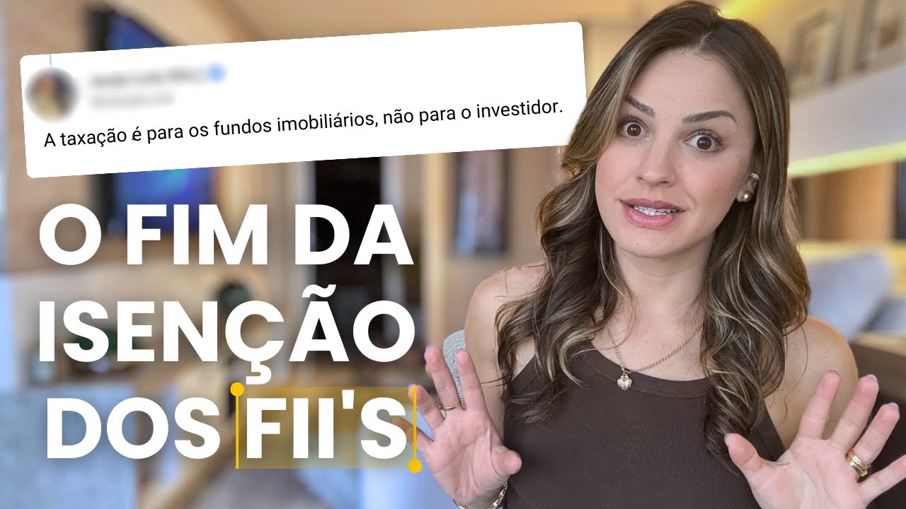 FIM DA ISENÇÃO TRIBUTÁRIA PARA FIIs: Entenda os impactos e o que mais vem aí!