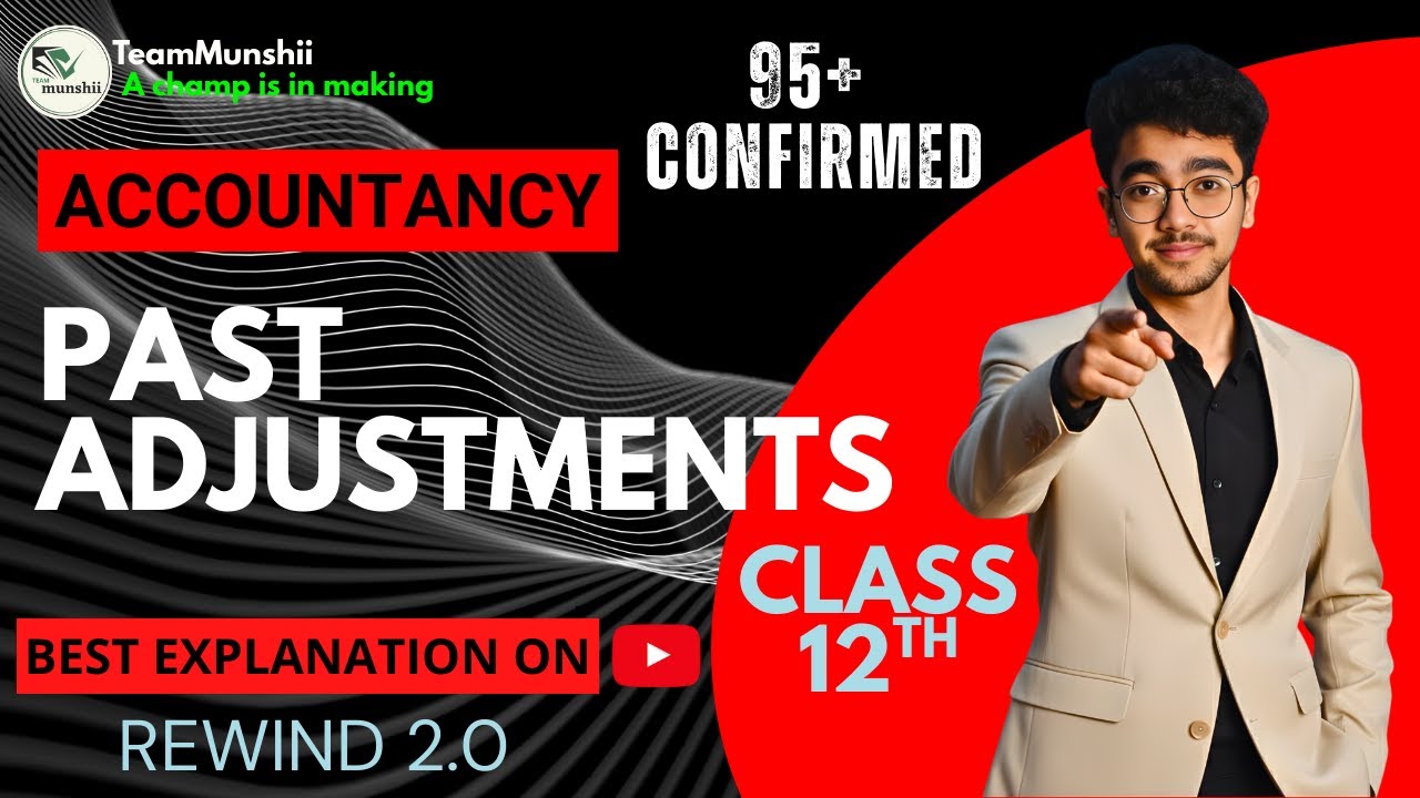 Past Adjustments│Rewind 2.0│Class 12│Accountancy│2025-26