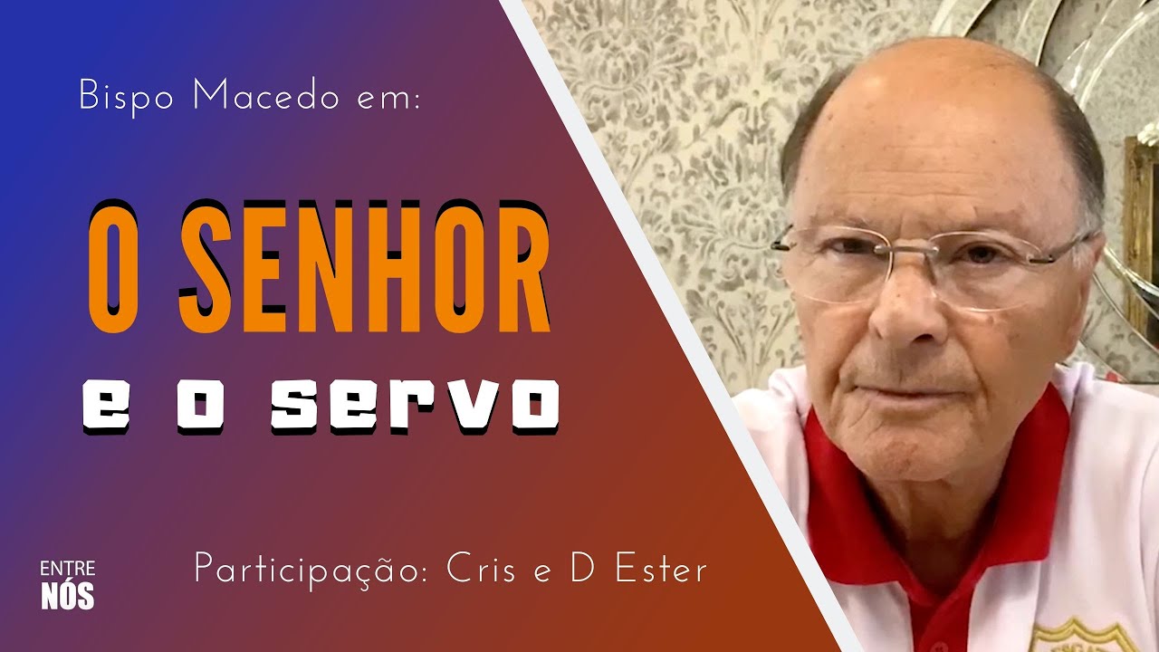 O SENHOR e o servo / Bispo Macedo, Cris Cardoso e D Ester Bezerra