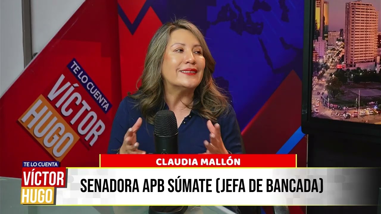 SENADORA DE APB SUMATE, CLAUDIA MALLÓN: LA ASAMBLEA LEGISLATIVA, EL GOBIERNO, LEYES Y EVO MORALES