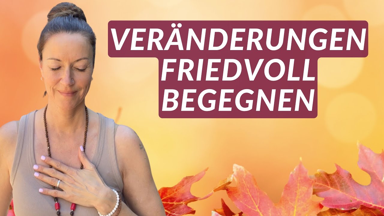 Meditation für Akzeptanz & Gelassenheit in schwierigen Zeiten
