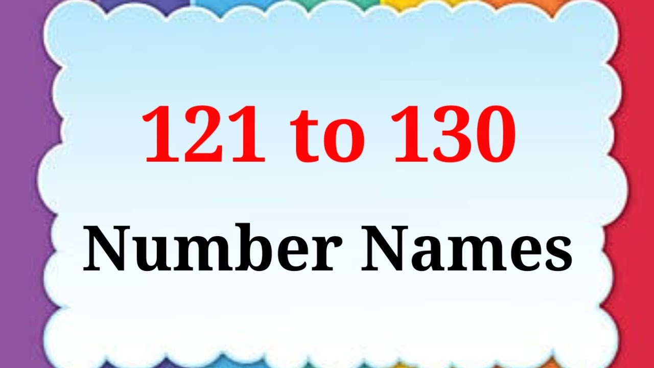 Numbers Name 121 to 130 in English