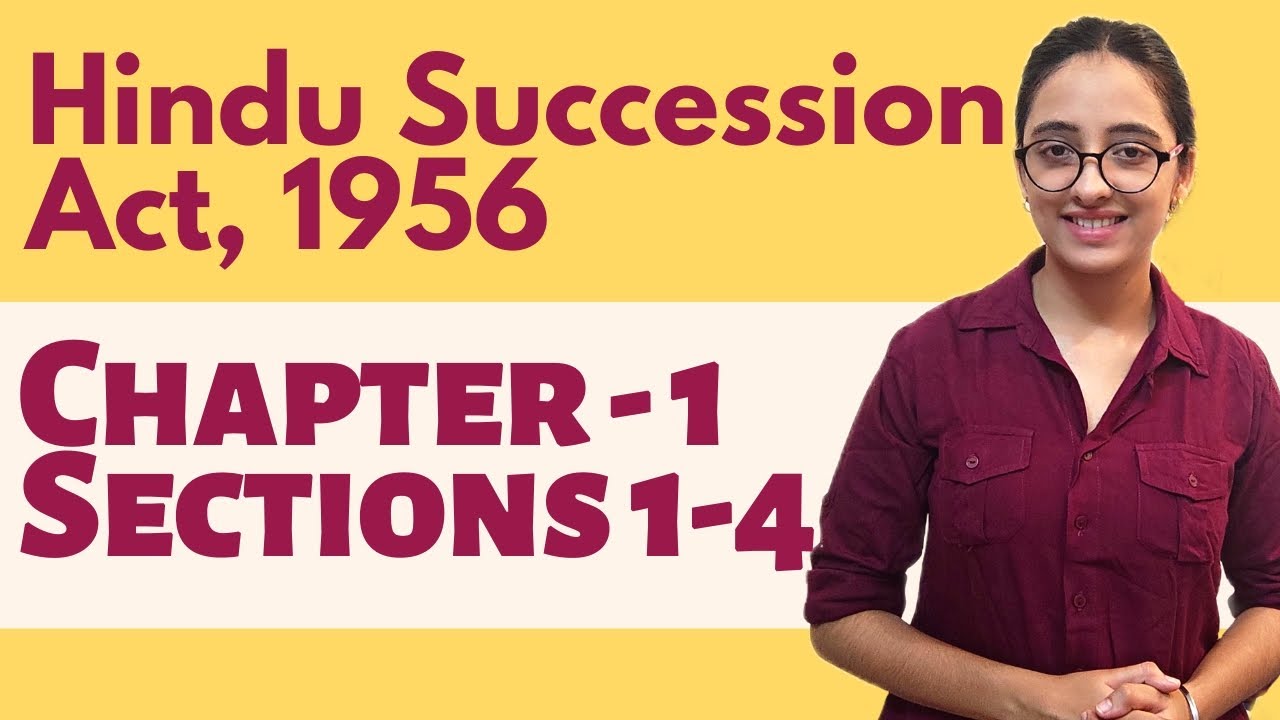 Hindu Succession Act, 1956 | Introduction to the Act | Chapter 1- Sec 1 to Sec 4 |