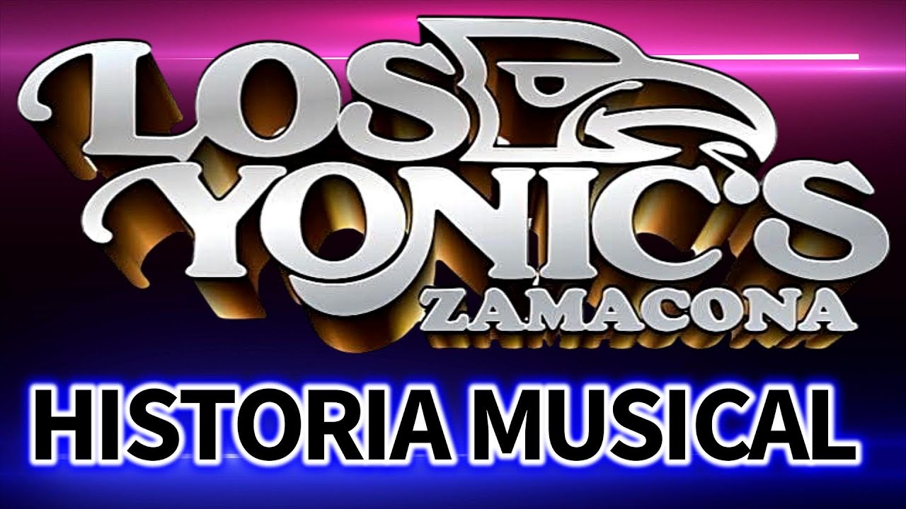 Los Yonics Originales Historia Musical