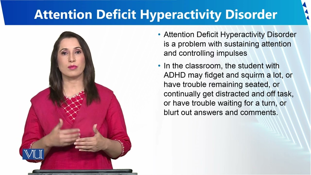 Attention Deficit Hyperactivity Disorder | Human Development and Learning | EDU302_Topic161