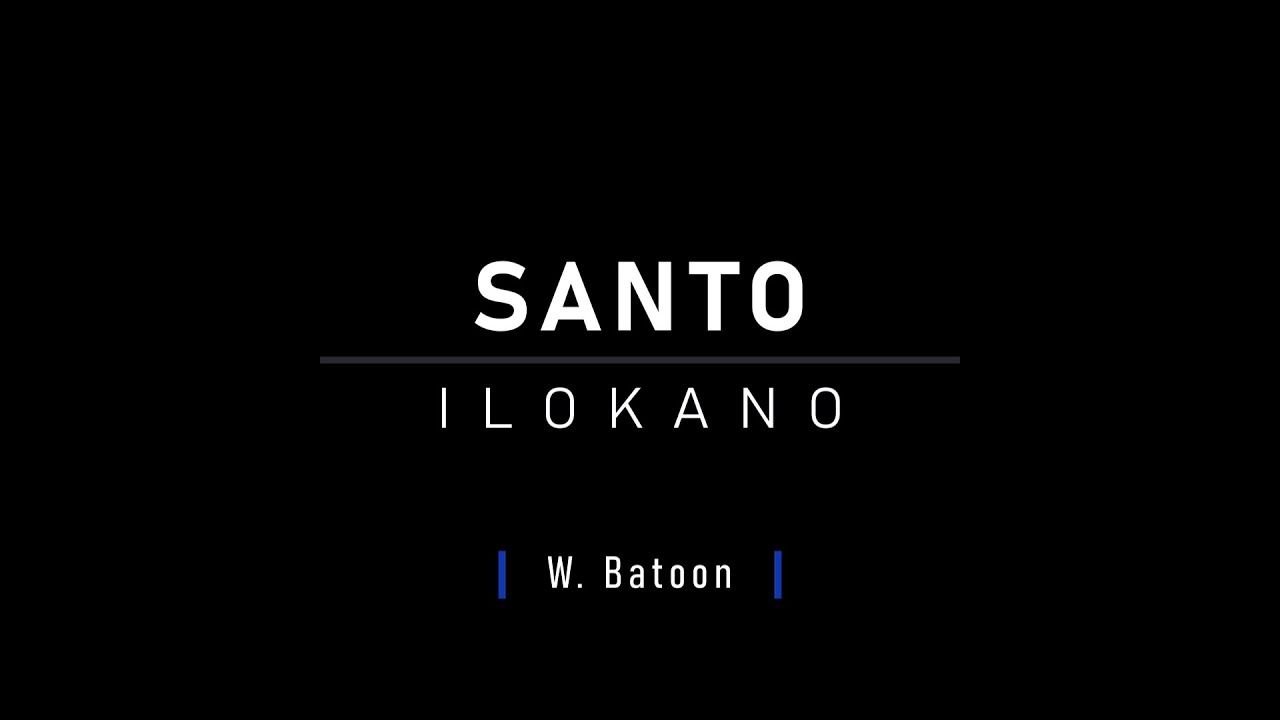 Santo (Hosanna iti Kangatoan) | Ilocano Church Song | Mankanta Tako