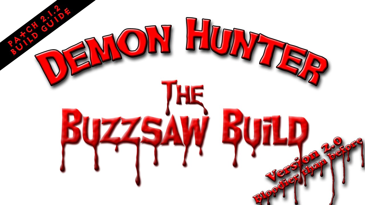 Diablo 3 - Demon Hunter Buzzsaw Build Version 2 (RoS Patch 2.1.2)