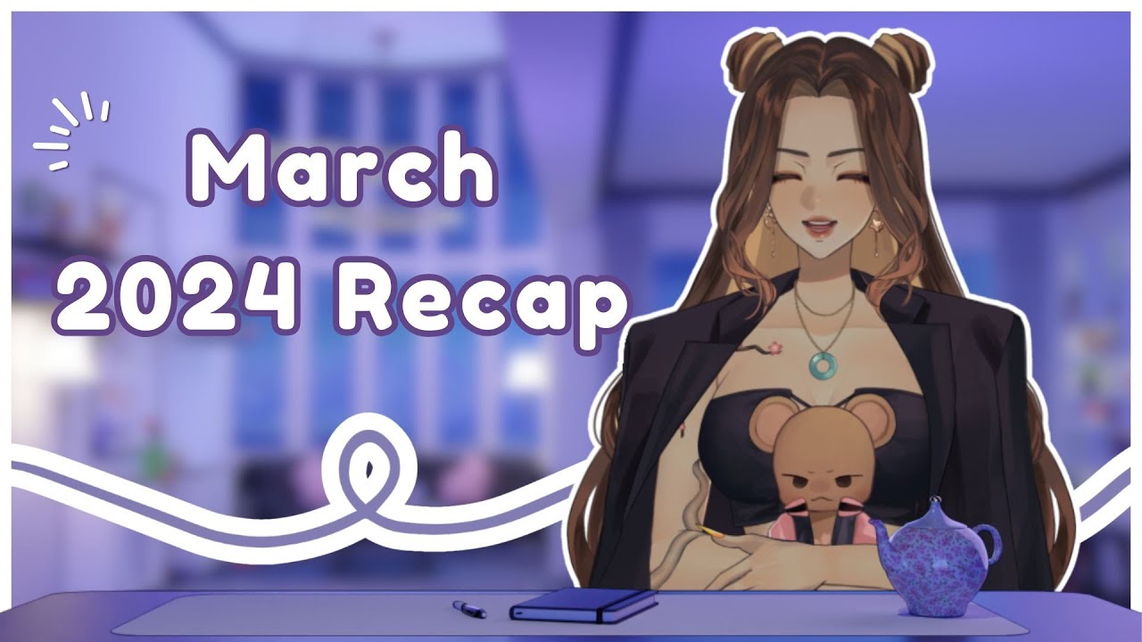 [RECAP] March 2024 Recap | my apology video