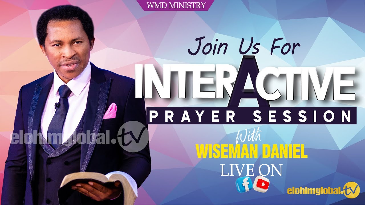 JOIN US FOR THE LIVE 🔴 INTERACTIVE PRAYER SESSION WITH WISEMAN DANIEL  ( WEDNESDAY 27.11.2024 )