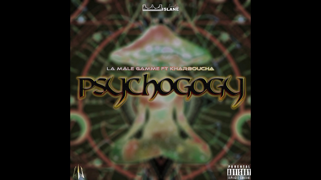 LA MALE GAMME FT KHRBOUCHA  - Psychagogy
