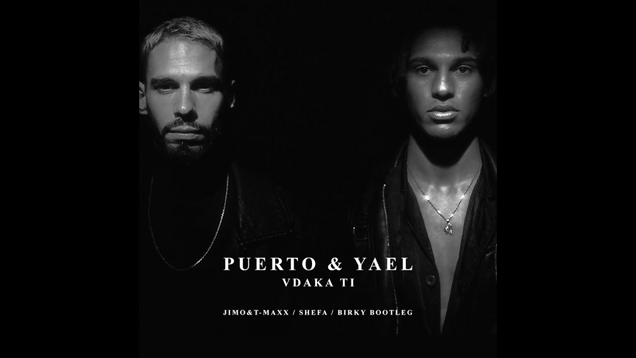 PUERTO & YAEL - Vdaka ti (Jimo&T-Maxx / SHEFA / Birky Bootleg)