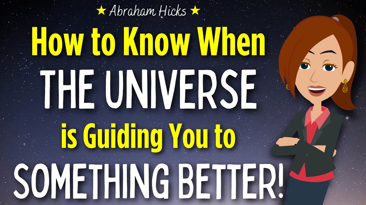 How to Know When the Universe is Guiding You to Something Better 🔥 Abraham Hicks 2024
