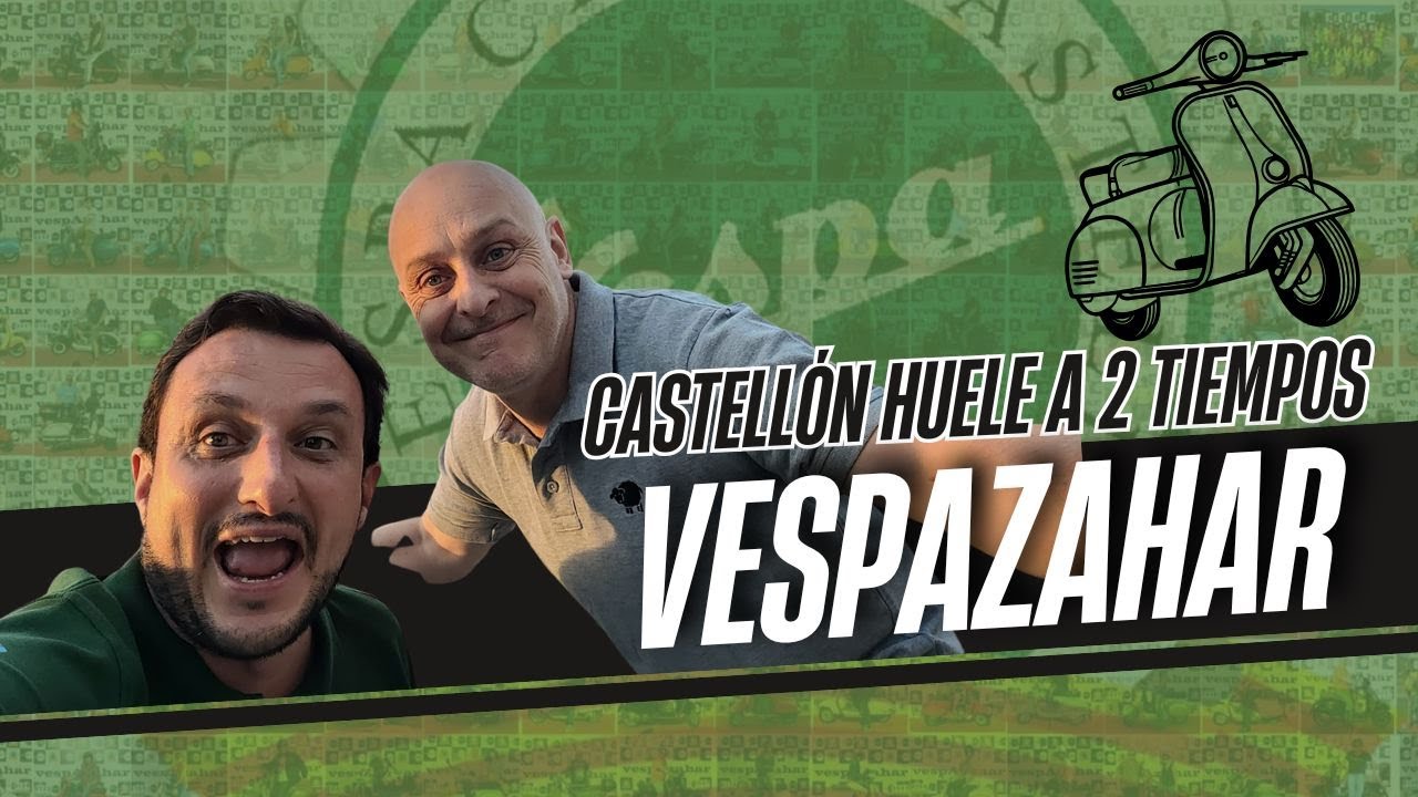 🌼 Castellón huele a 2 TIEMPOS VESPAZAHAR 2025
