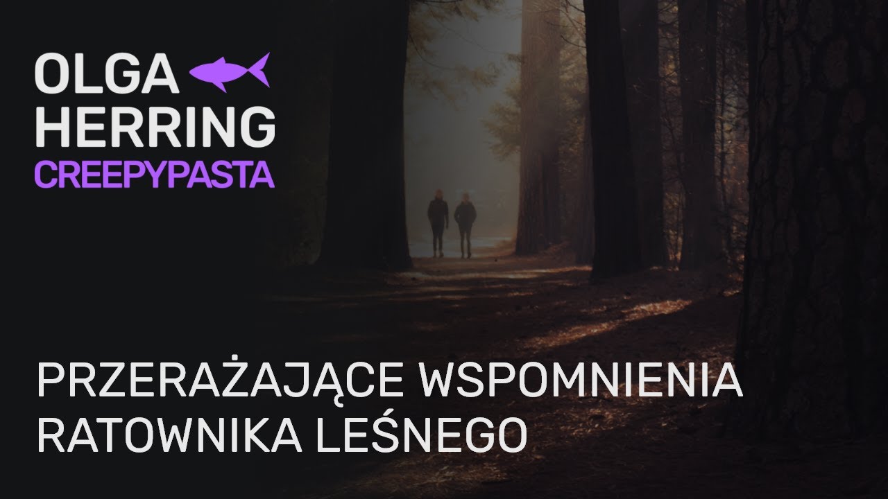 Przerażające wspomnienia ratownika leśnego [Creepypasta]