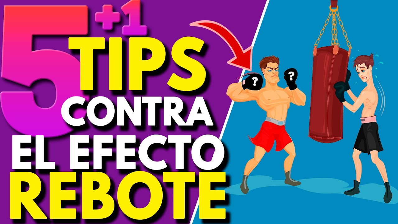 5+1 TIPS Para Evitar El EFECTO REBOTE Basados En CIENCIA