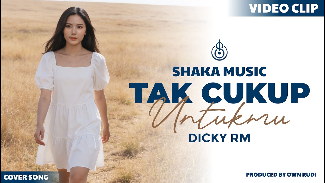 TAK CUKUP UNTUKMU - DICKY RM | COVER BY SHAKA MUSIC