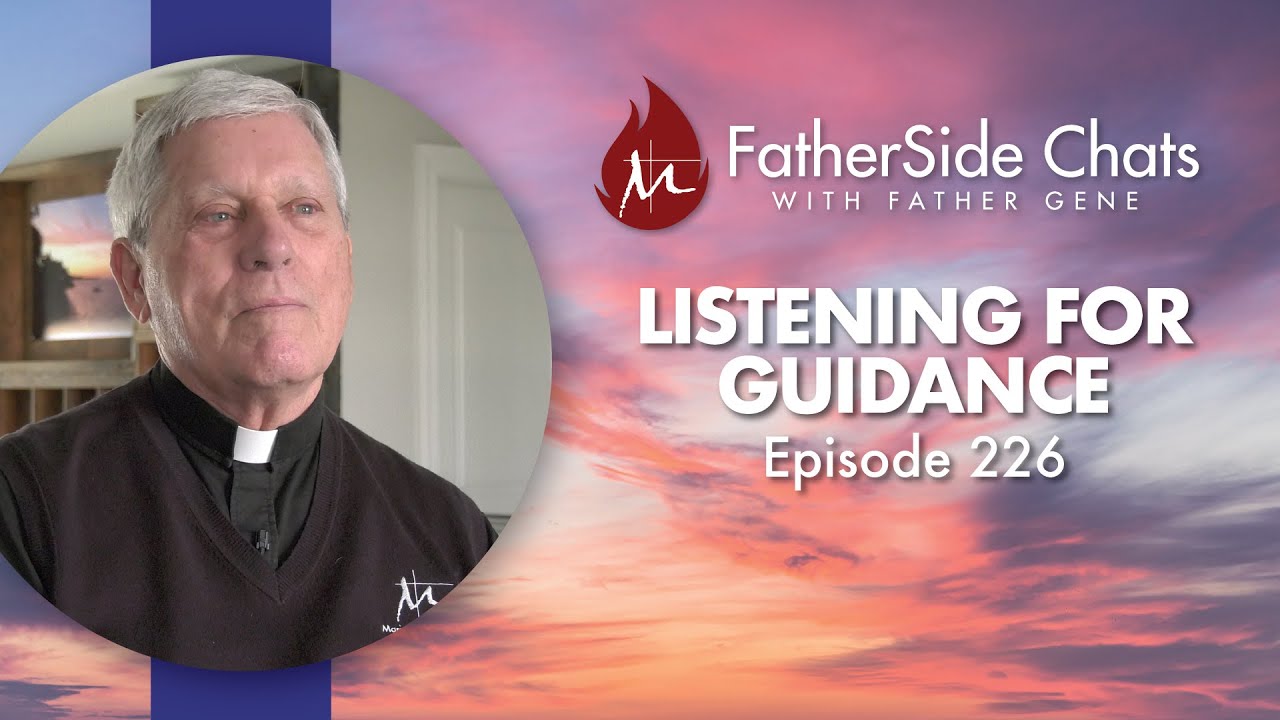 Listening For Guidance - FatherSide Chats with Father Gene (Episode 226)