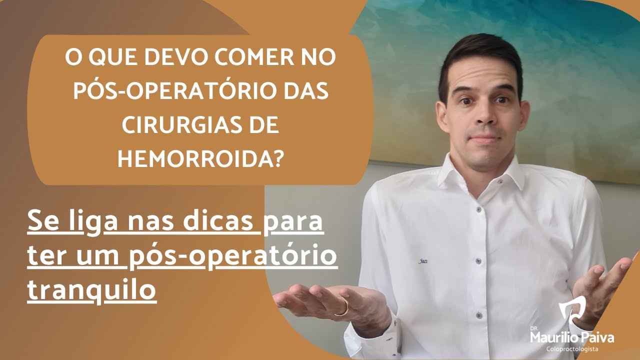 Cirurgia de hemorroida. Como deve ser a dieta no pós-operatório? #hemorróidas #dr.mauriliopaiva