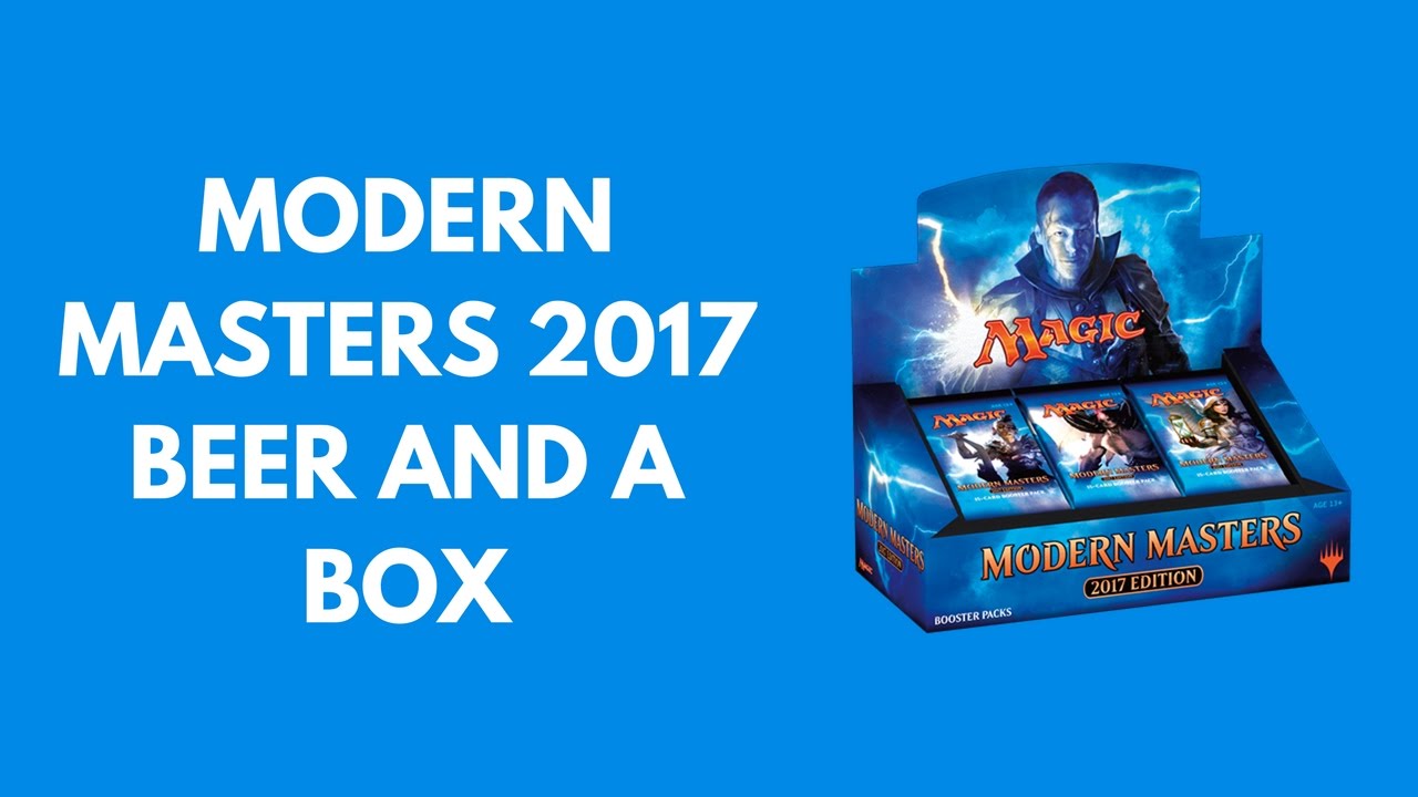 Beer and a Box - Modern Masters 2017 hype! #mtg #mtgmm3