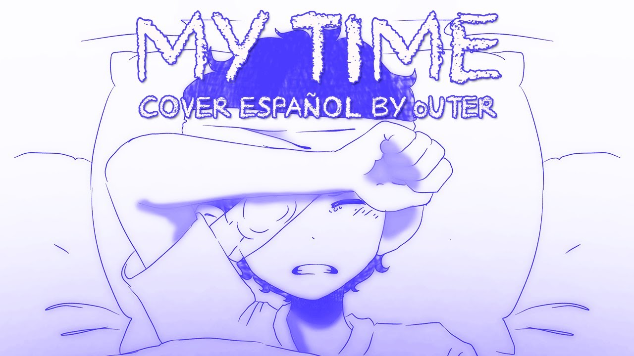 MY TIME - BO EN【Cover Español Latino】0uter