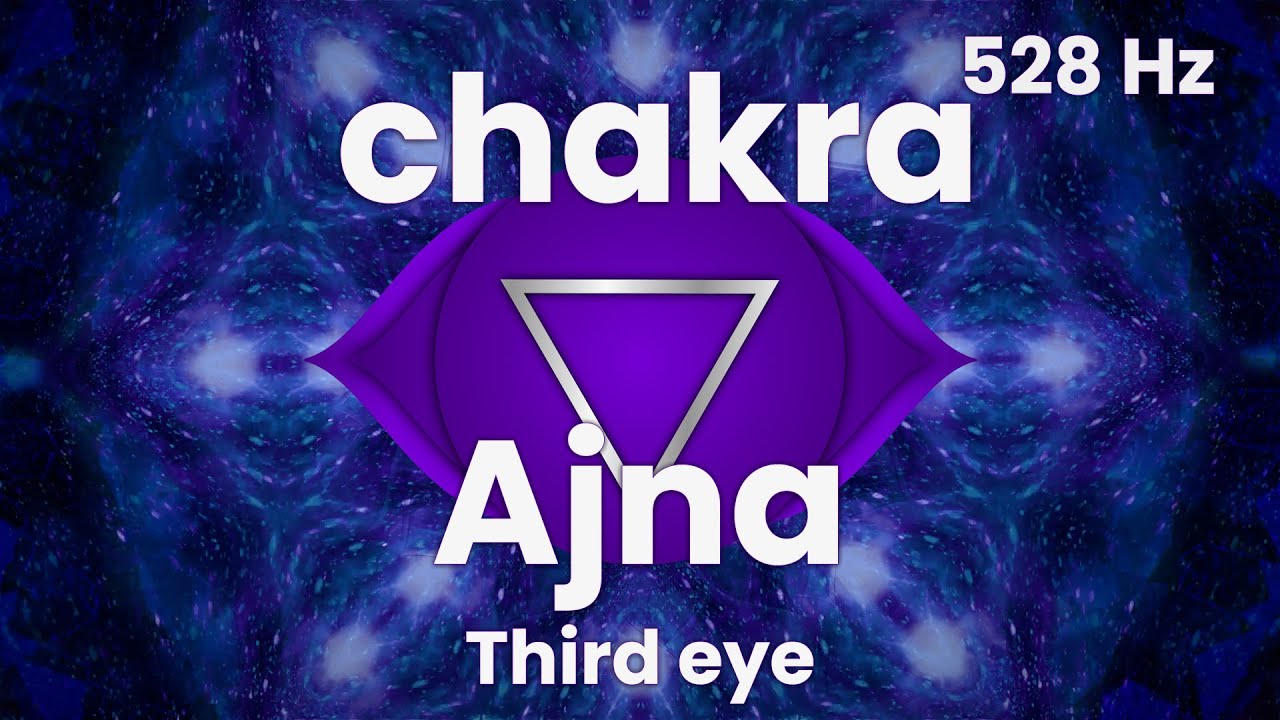 🟣 Ajna Chakra Third eye  - Tuning & Cleansing Healing Solfeggio Frequencies 528 Hz