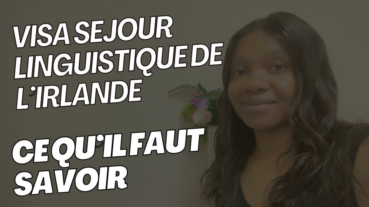 Je réponds à vos préoccupations concernant le visa séjour linguistique de l’Irlande #visa #voyage