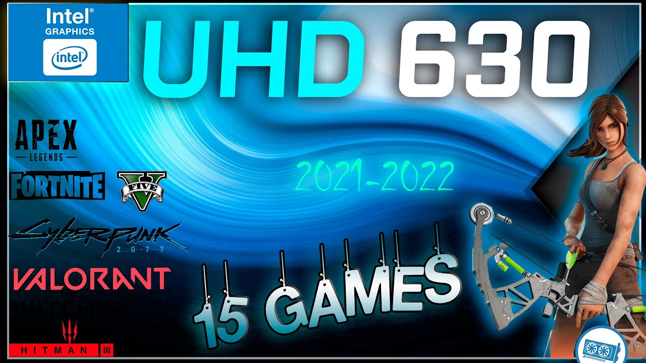 Intel UHD 630 in 15 GAMES     (i7-9750H, i9-10900K  ,i7-9700K, i5-9600K IGPU TEST )  | 2022