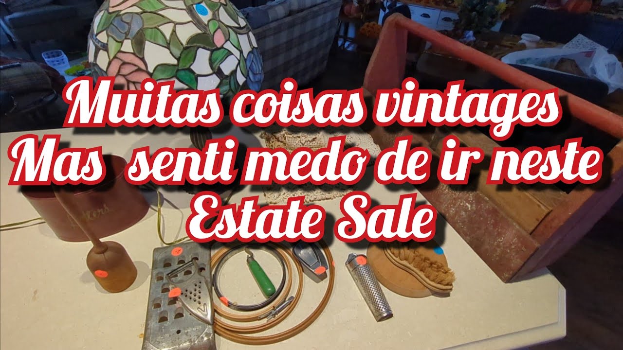 Fiquei com medo nesse Estate Sale