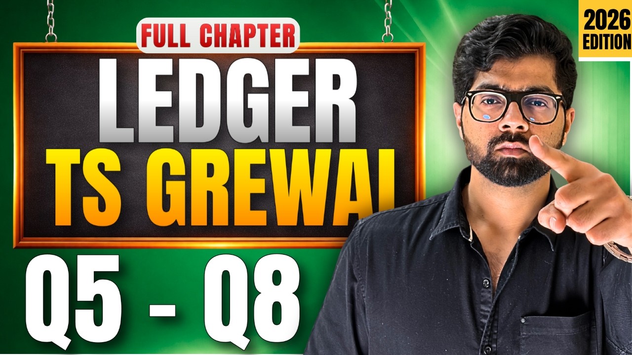 Ledger 2026 | TS Grewal Solutions | Q5,6,7,8 | Class 11 Accounts