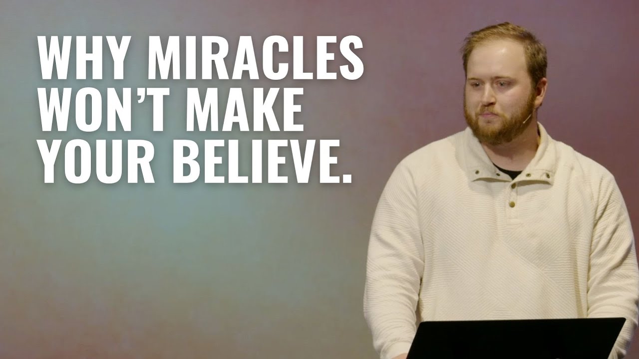 Why Miracles WONT Make You Believe (John 4:43-54) | John Wk 26
