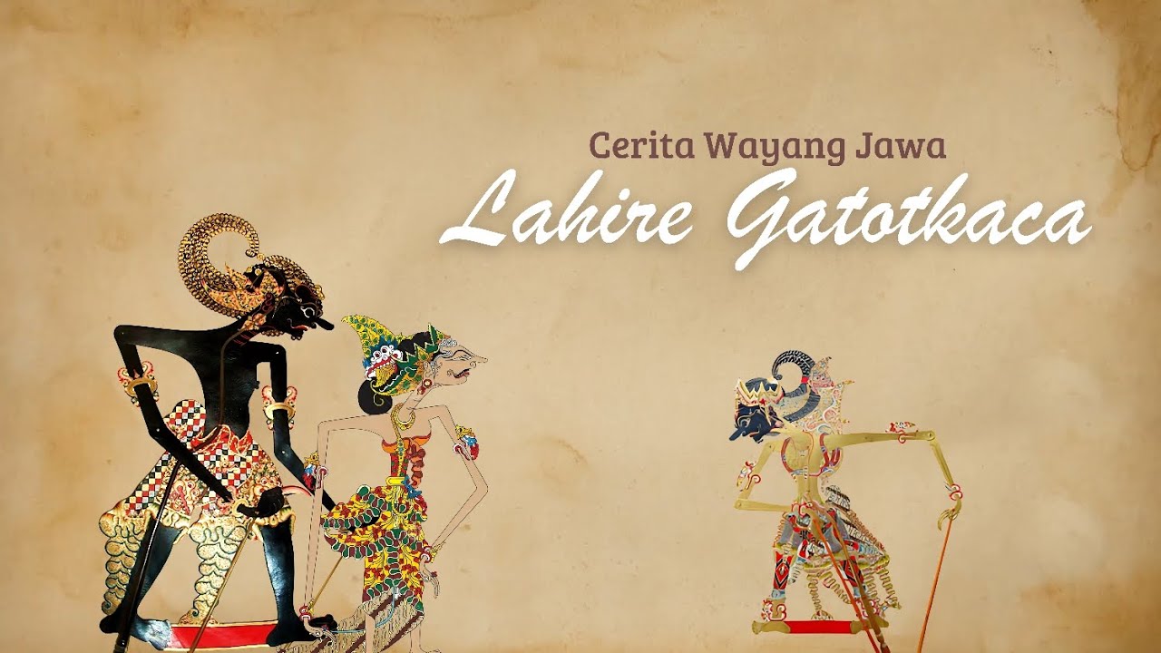 LAHIRE GATOTKACA || Cerita Wayang Bahasa Jawa