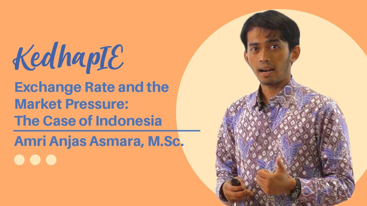 KedhapIE – Exchange Rate and the Market Pressure: The Case of Indonesia