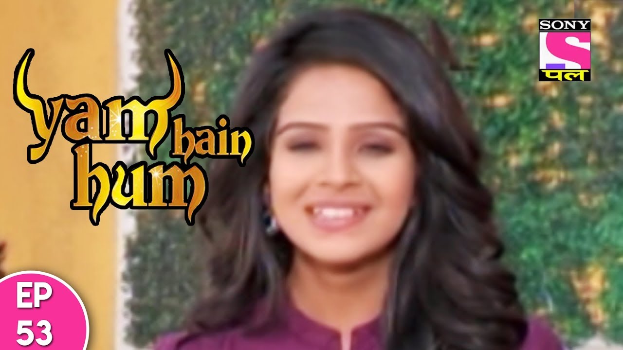 Yam Hain Hum -  यम हैं हम -  Episode 53 - 24th October, 2017