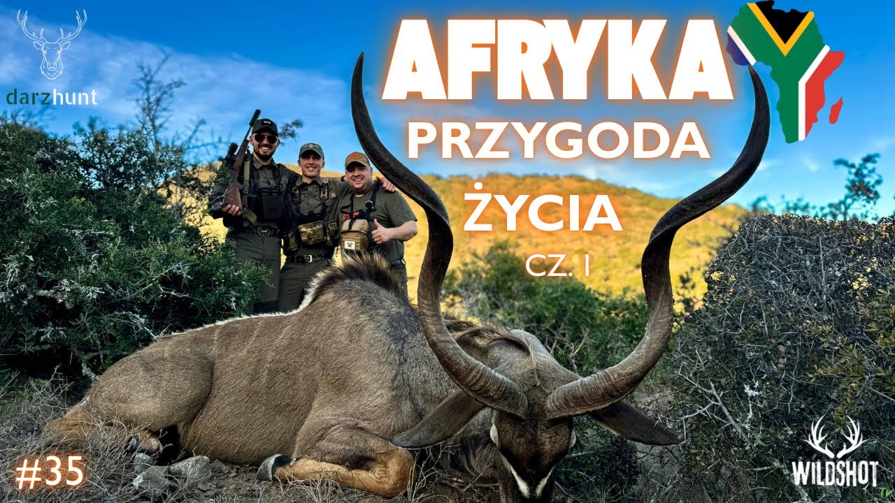 #35 Wyprawa na Czarny Ląd – Polowanie, Emocje, Przygoda! • CZ. 1/ Hunting in Africa 