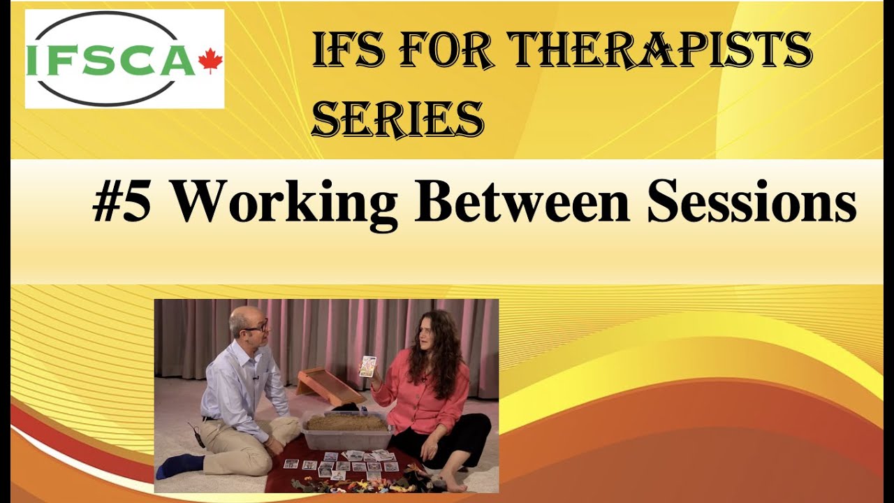 IFS for Therapists #5   Working between Sessions