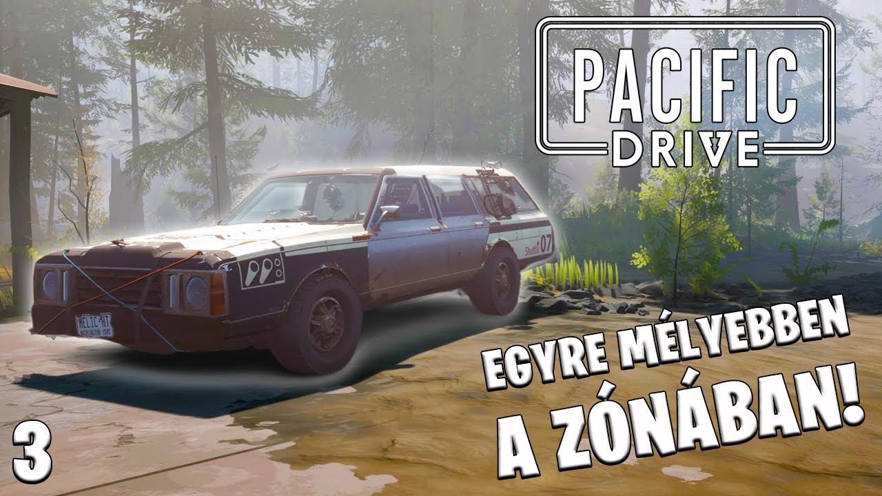 Pacific Drive LIVE #3 - Bentebb merészkedek a zónába! (Magyar felirat)