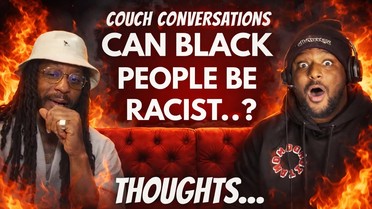 Can Black People Be RACIST? Interracial Dating Is NOT ALLOWED! | COUCH CONVERSATION
