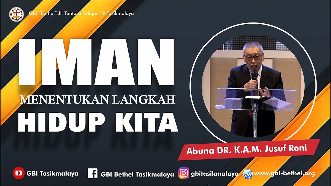 Abuna DR. K.A.M. Jusuf Roni - IMAN MENENTUKAN LANGKAH HIDUP KITA