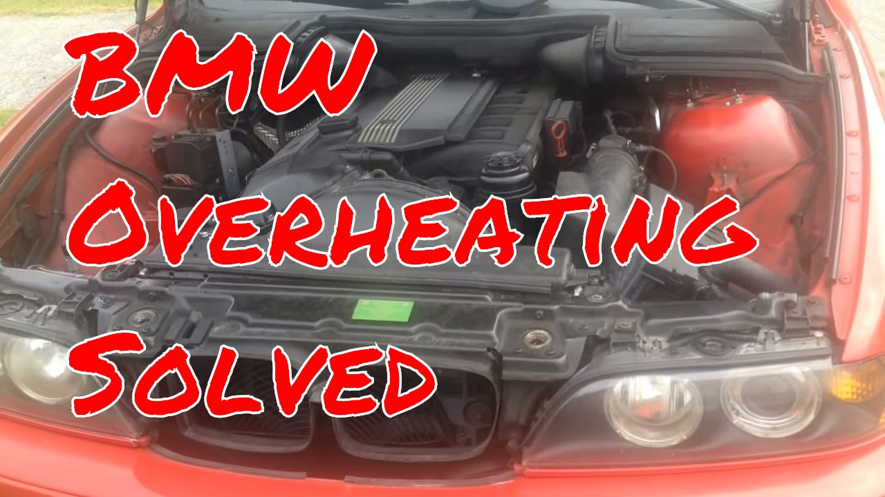 BMW Over heating: E39 E46 E36 Problem cheap easy to find and solve BMW Over Heating