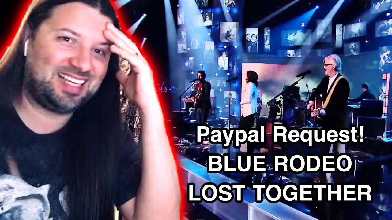 REACTION! BLUE RODEO + SARAH MCLACHLAN Lost Together LIVE Juno Awards PAYPAL REQUEST First Time