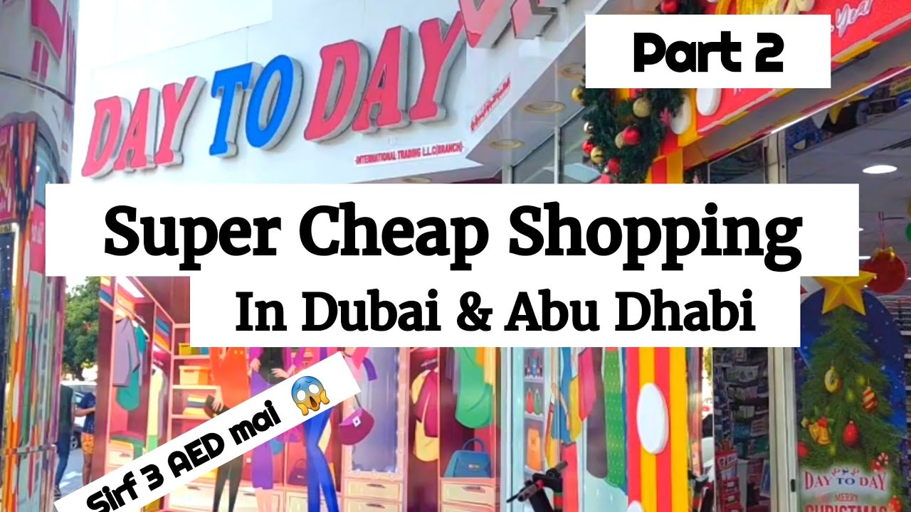 Super Cheap Shopping at Day to Day Union Dubai Branch! 