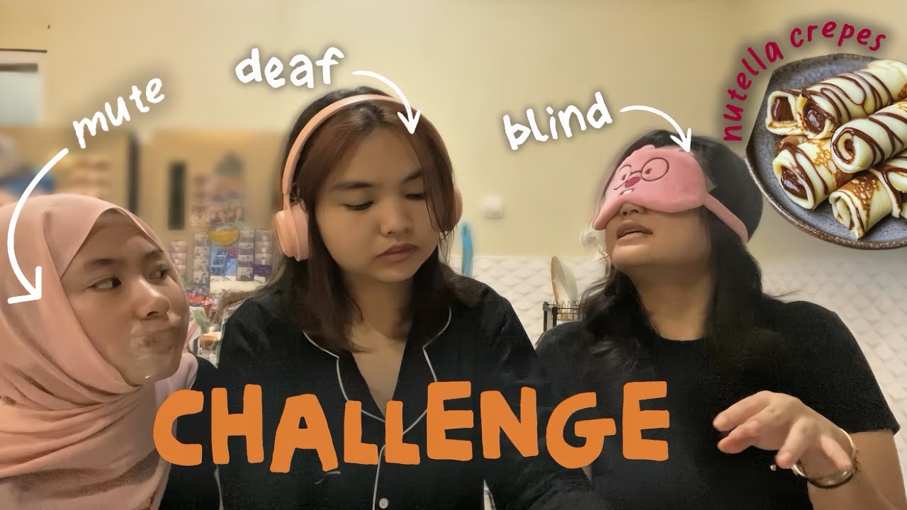 BLIND DEAF MUTE CHALLENGE | edisi ngabuburit bikin Nutella Crepes 