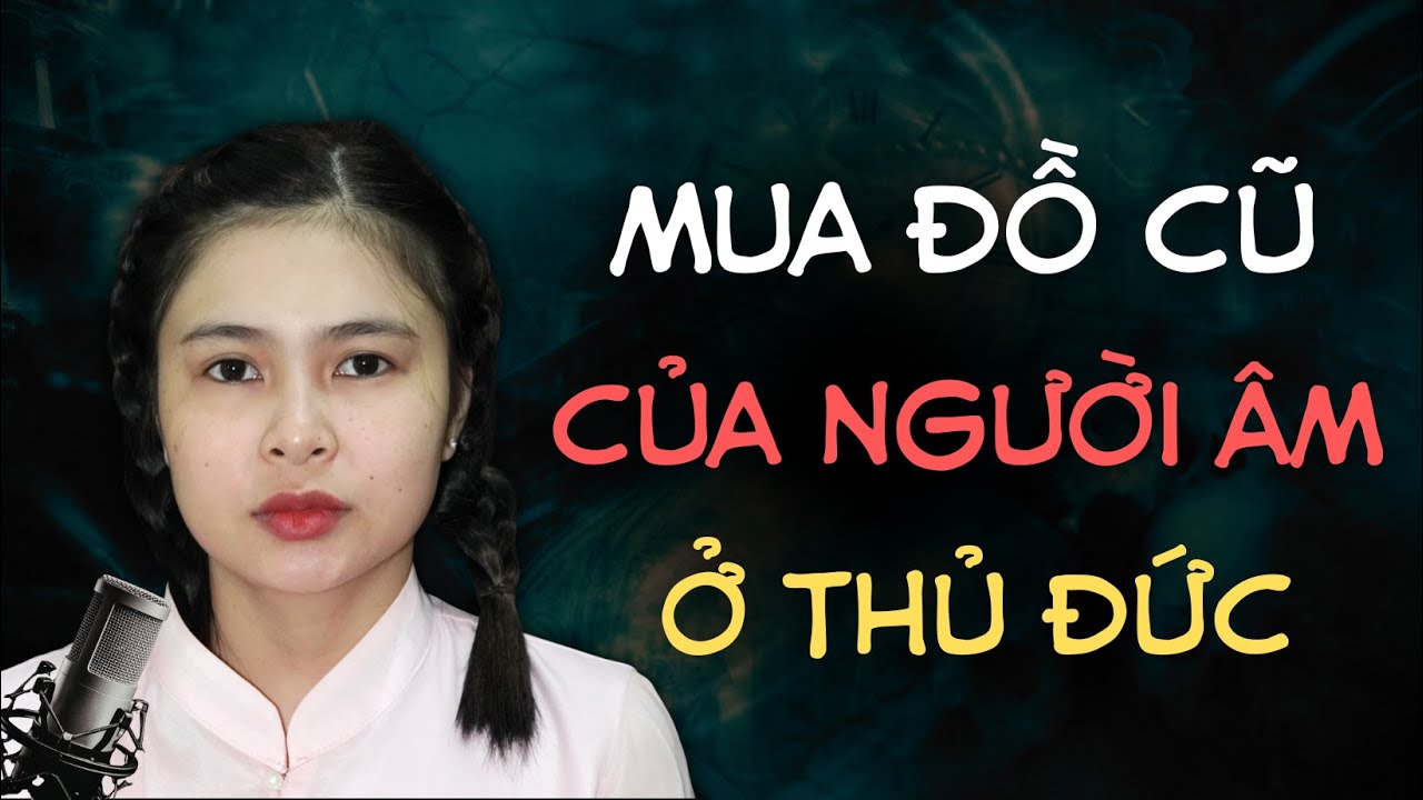 MUA ĐỒ CŨ CỦA MA Ở THỦ ĐỨC - Chuyện Ma Thiên Như - [Tập 1051]