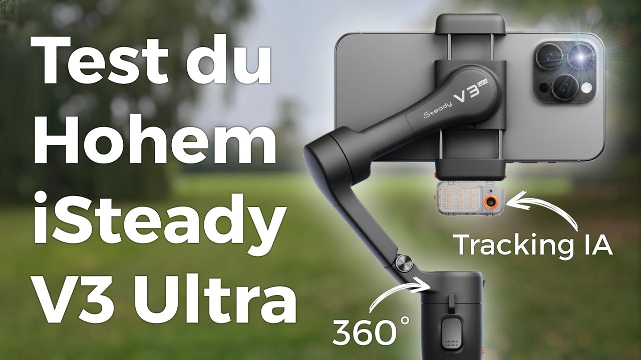 HOHEM ISTEADY V3 ULTRA : le meilleur stabilisateur pour smartphone ? - Test complet