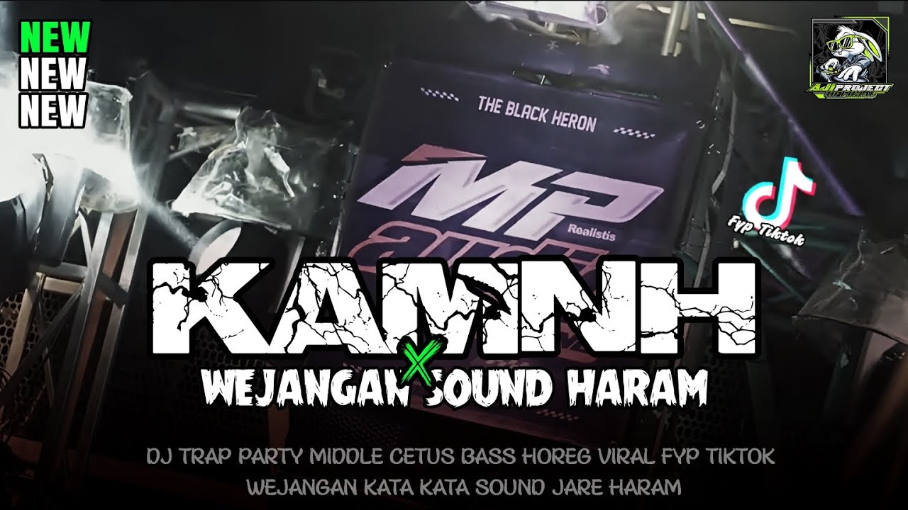 DJ KAMNH TRAP X WEJANGAN KATA KATA SOUND JARE HARAM FYP TIKTOK || BY AJI PROJECT